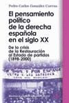 EL PENSAMIENTO POLÍTICO DE LA DERECHA ESPAÑOLA EN EL SIGLO XX:DE LA CRISIS DE LA RESTAURACIÓN AL EST