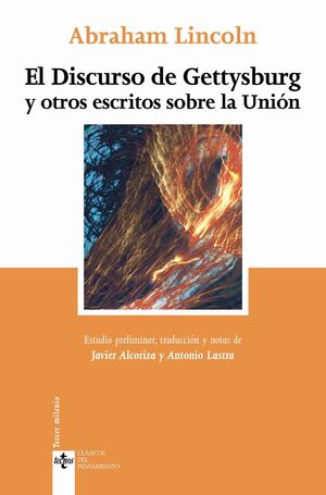 EL DISCURSO DE GETTYSBURG Y OTROS ESCRITOS SOBRE LA UNIÓN