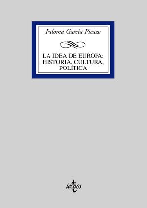 LA IDEA DE EUROPA : HISTORIA, CULTURA, POLÍTICA