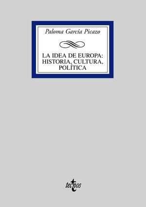 LA IDEA DE EUROPA : HISTORIA, CULTURA, POLÍTICA