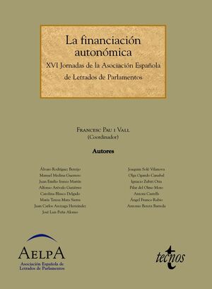 LA FINANCIACIÓN AUTONÓMICA. XVI JORNADAS DE LA ASOCIACIÓN ESPAÑOLA DE LETRADOS DE PARLAMENTOS