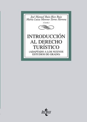 INTRODUCCION AL DERECHO TURÍSTICO. ADAPTADO A LOS NUEVOS ESTUDIOS DE GRADO