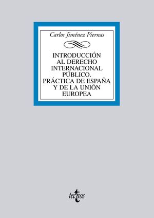 INTRODUCCIÓN AL DERECHO INTERNACIONAL PÚBLICO. PRÁCTICA DE ESPAÑA Y DE LA UNIÓN