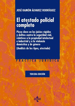 EL ATESTADO POLICIAL COMPLETO. 3ª ED.