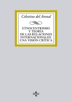 ETNOCENTRISMO Y TEORÍA DE LAS RELACIONES INTERNACIONALES: UNA VISIÓN CRÍTICA