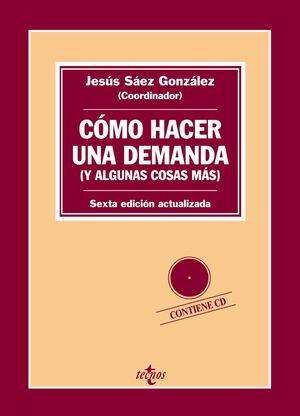 COMO HACER UNA DEMANDA -Y ALGUNAS COSAS MÁS- : INTRODUCCIÓN PRÁCTICA A LAS FORMAS PROCESALES CIVILES