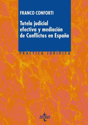TUTELA JUDICIAL EFECTIVA Y MEDIACIÓN DE CONFLICTOS EN ESPAÑA