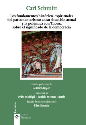 LOS FUNDAMENTOS HISTÓRICOS-ESPIRITUALES DEL PARLAMENTARISMO EN SU SITUACIÓN ACTUAL Y LA POLÉMICA CON THOMA SOBRE EL SIGNIFICADO DE LA DEMOCRACIA