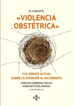 EL CONCEPTO VIOLENCIA OBSTÉTRICA Y EL DEBATE ACTUAL SOBRE LA ATENCIÓN AL NACIMIENTO