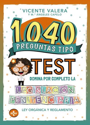 1040 PREGUNTAS TIPO TEST DOMINA POR COMPLETO LA LEGISLACIÓN PENITENCIARIA