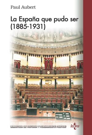 LA ESPAÑA QUE NO PUDO SER (1885-1931)
