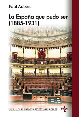 LA ESPAÑA QUE PUDO SER (1885-1931)