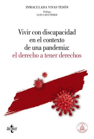 VIVIR CON DISCAPACIDAD EN EL CONTEXTO DE UNA PANDEMIA: EL DERECHO A TENER DERECH