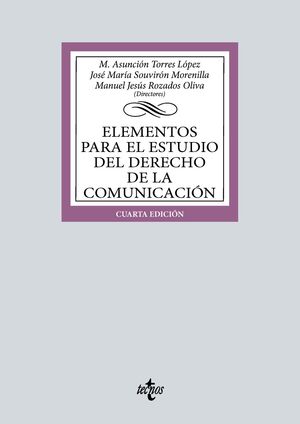 ELEMENTOS PARA EL ESTUDIO DEL DERECHO DE LA COMUNICACIÓN. 4ª EDICIÓN 2022
