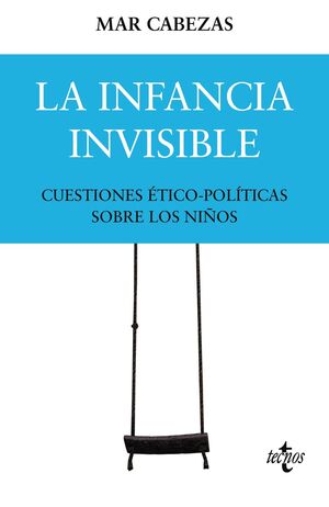 LA INFANCIA INVISIBLE: CUESTIONES ÉTICO-POLÍTICAS SOBRE LOS NIÑOS