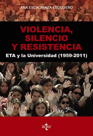 VIOLENCIA, SILENCIO Y RESISTENCIA: ETA Y LA UNIVERSIDAD: 1959-2011