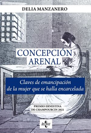 CONCEPCIÓN ARENAL. CLAVES DE EMANCIPACIÓN DE LA MUJER QUE SE HALLA ENCARCELADA