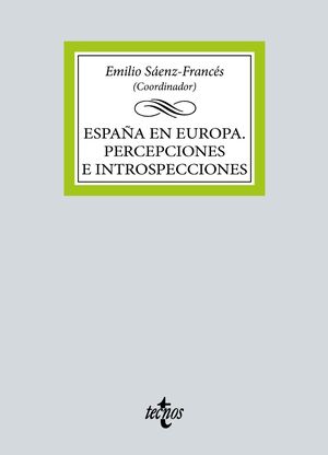 ESPAÑA EN EUROPA. PERCEPCIONES E INTROSPECCIONES