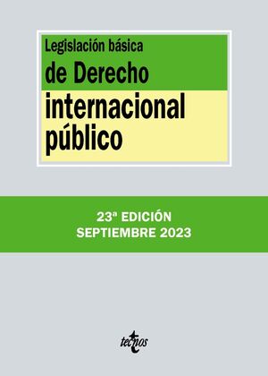 LEGISLACIÓN BÁSICA DERECHO INTERNACIONAL PÚBLICO. 23ª ED. 2023