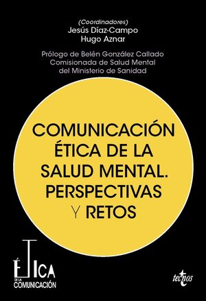 COMUNICACIÓN ÉTICA DE LA SALUD MENTAL. PERSPECTIVAS Y RETOS
