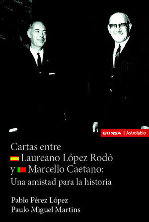 CARTAS ENTRE LAUREANO LOPEZ RODO Y MARCELLO CAETANO