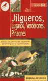 JILGUEROS, LUGANOS, VERDERONES Y PINZONES