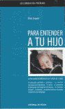 LOS CONSEJOS DEL PSICÓLOGO PARA ENTENDER A TU HIJO