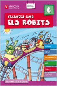 VACANCES AMB ELS ROBITS 6. LLIBRE DE L'ALUMNE+SOLUCIONARI