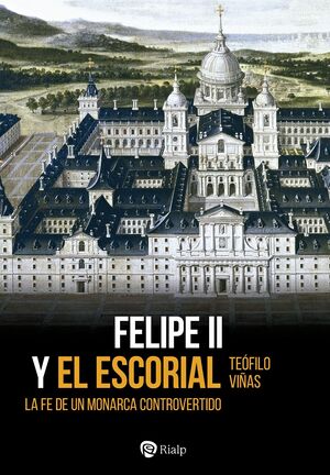 FELIPE II Y EL ESCORIAL