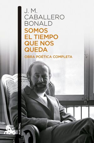 SOMOS EL TIEMPO QUE NOS QUEDA. OBRA POÉTICA COMPLE