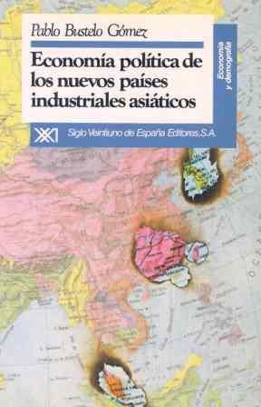 ECONOMÍA POLÍTICA DE LOS NUEVOS PAÍSES INDUSTRIALES ASIÁTICOS