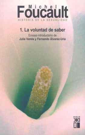 HISTORIA DE LA SEXUALIDAD. VOL.1. LA VOLUNTAD DE SABER