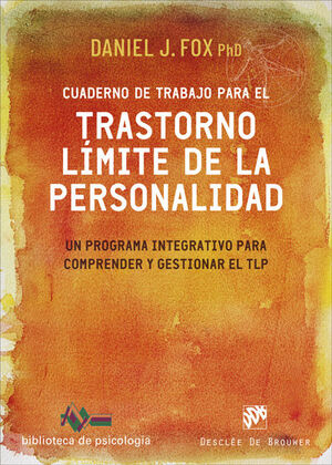 CUADERNO DE TRABAJO PARA EL TRASTORNO LÍMITE DE LA PERSONALIDAD. UN PROGRAMA INT