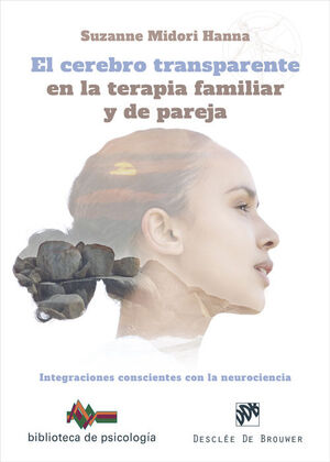 EL CEREBRO TRANSPARENTE EN LA TERAPIA FAMILIAR Y DE PAREJA. INTEGRACIONES CONSCI