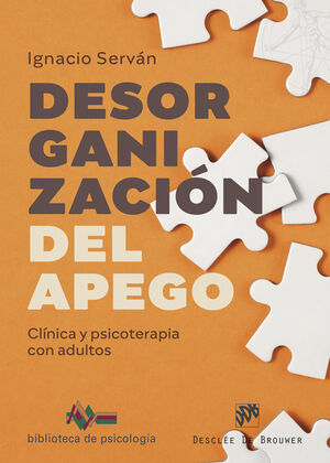 DESORGANIZACIÓN DEL APEGO. CLÍNICA Y PSICOTERAPIA CON ADULTOS