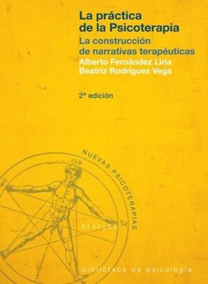 LA PRÁCTICA DE LA PSICOTERAPIA. LA CONSTRUCCIÓN DE NARRATIVAS TERAPÉUTICAS