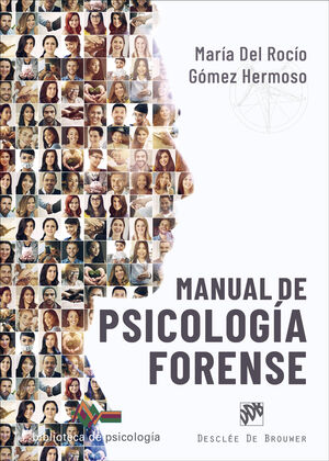 MANUAL DE PSICOLOGÍA FORENSE. ESPECIAL MENCIÓN A LA REGULACIÓN DEL TRABAJO DE LA