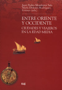 ENTRE ORIENTE Y OCCIDENTE CIUDADES Y VIAJEROS EN LA EDAD MEDIA