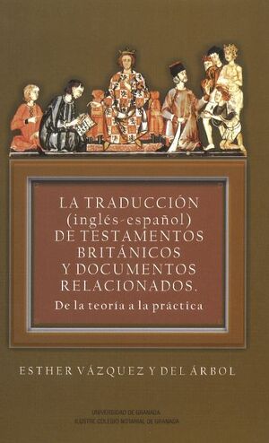 LA TRADUCCIÓN (INGLÉS-ESPAÑOL) DE TESTAMENTOS BRITÁNICOS Y DOCUMENTOS RELACIONAD