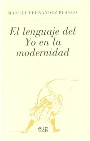EL LENGUAJE DEL YO EN LA MODERNIDAD