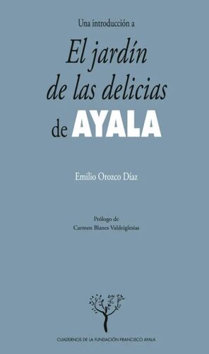 UNA INTRODUCCIÓN A EL JARDÍN DE LAS DELICIAS DE AYALA