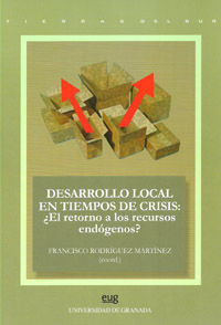 DESARROLLO LOCAL EN TIEMPOS DE CRISIS: ¿EL RETORNO A LOS RECURSOS ENDÓGENOS?
