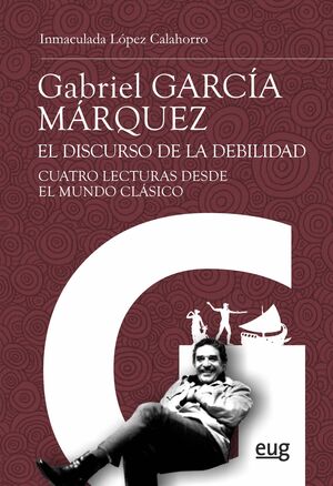GABRIEL GARCÍA MÁRQUEZ: EL DISCURSO DE LA DEBILIDAD