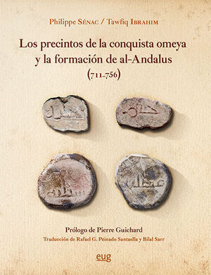 LOS PRECINTOS DE LA CONQUISTA OMEYA Y LA FORMACIÓN DE AL-ÁNDALUS (711-756)