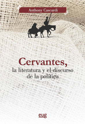 CERVANTES, LA LITERATURA Y EL DISCURSO DE LA POLÍTICA