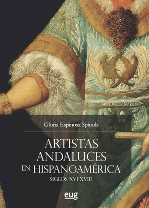 ARTISTAS ANDALUCES EN HISPANOAMÉRICA SIGLOS XVI-XVIII