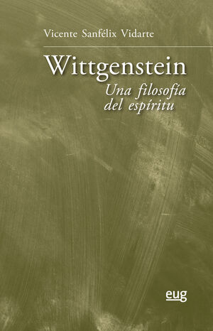 WITTGENSTEIN: UNA FILOSOFÍA DEL ESPÍRITU