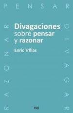 DIVAGACIONES SOBRE PENSAR Y RAZONAR