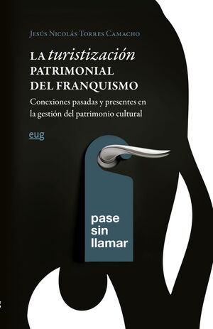TURISTIZACIÓN PATRIMONIAL DEL FRANQUISMO PATRIMONIAL DEL FRANQUISMO