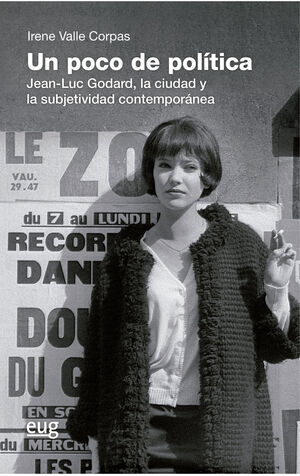 POCO DE POLITICA, UN. JEAN LUC GODARD, LA CIUDAD Y LA...